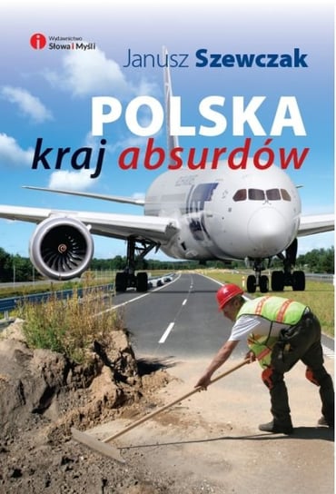 Polska, kraj absurdów Szewczak Janusz