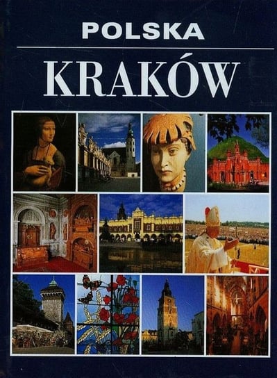 Polska. Kraków Opracowanie zbiorowe