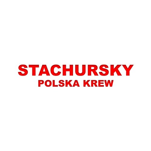 Polska Krew Stachursky