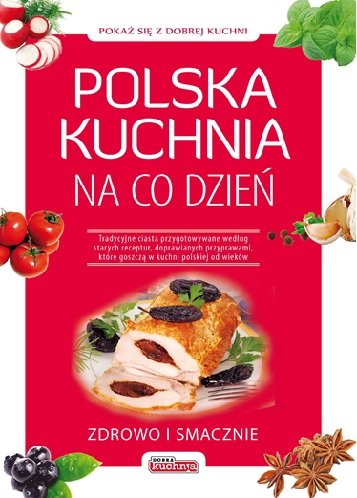 Polska kuchnia na co dzień Opracowanie zbiorowe