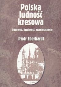 Polska Ludność Kresowa Eberhardt Piotr