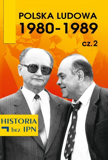 Polska Ludowa 1980-1989. Część 2 Opracowanie zbiorowe