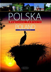 Polska. Magiczne Podlasie Fabijański Paweł