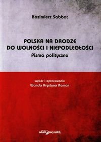 Polska na drodze do wolności i niepodległości. Pisma polityczne Roman Wanda Krystyna