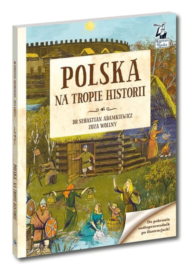Polska. Na tropie historii. Kapitan Nauka Wollny Zuzanna