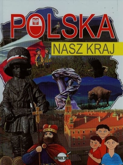 Polska. Nasz kraj Nożyńska-Demianiuk Agnieszka