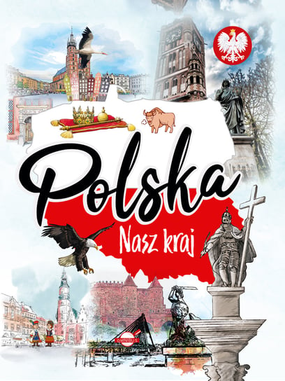 Polska. Nasz kraj Nożyńska-Demianiuk Agnieszka
