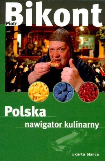 Polska. Nawigator Kulinarny Bikont Piotr