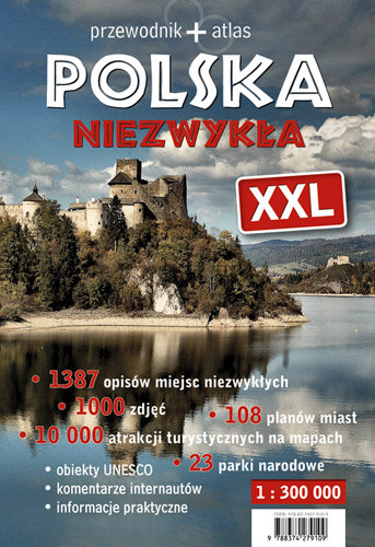 Polska niezwykła XXL. Przewodnik + atlas Opracowanie zbiorowe