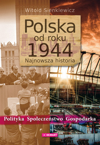 Polska od 1944 roku. Najnowsza historia Witold Sienkiewicz
