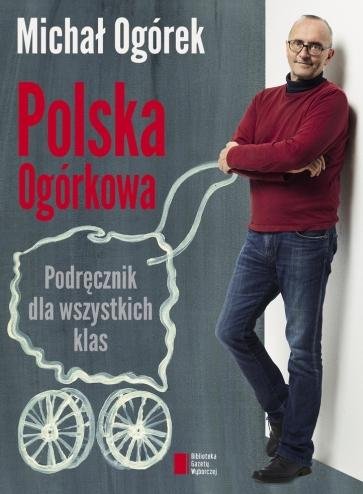 Polska Ogórkowa. Podręcznik dla wszystkich klas Agora