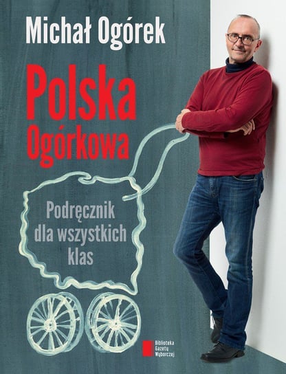 Polska Ogórkowa. Podręcznik dla wszystkich klas Ogórek Michał