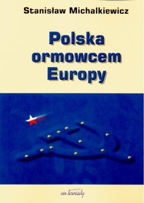 Polska Ormowcem Europy Michalkiewicz Stanisław