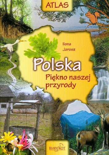 Polska Piękno Naszej Przyrody Jarosz Ilona