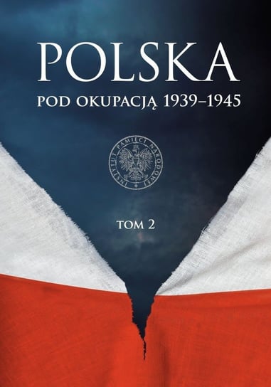 Polska pod okupacją 1939-1945. Tom 2 Opracowanie zbiorowe