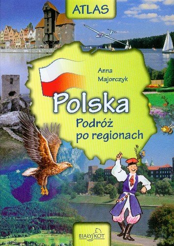 Polska Podróż po Regionach Majorczyk Anna
