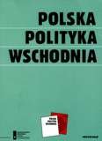 Polska polityka wschodnia Opracowanie zbiorowe