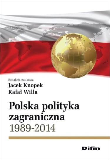 Polska polityka zagraniczna 1989-2014 Opracowanie zbiorowe