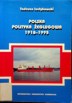 Polska polityka żeglugowa 1918 - 1995 Wydawnictwo Uniwersytetu Gdańskiego