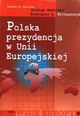 Polska prezydencja w Unii Europejskiej Wojtaszczyk Konstanty