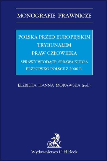 Polska przed Europejskim Trybunałem Praw Człowieka. Sprawy wiodące: sprawa Kudła przeciwko Polsce z 2000 r. - ebook PDF Opracowanie zbiorowe