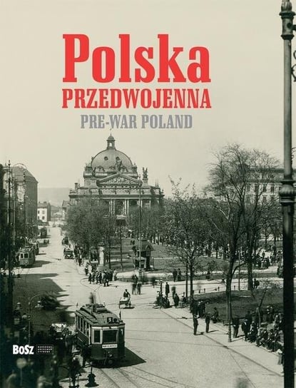 Polska przedwojenna Opracowanie zbiorowe