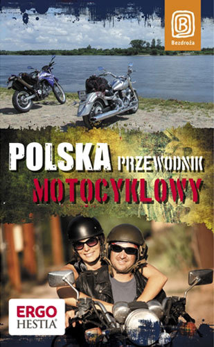 Polska. Przewodnik motocyklowy Opracowanie zbiorowe