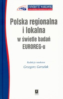Polska Regionalna i Lokalna w Świetle Badań EUROREG-u Opracowanie zbiorowe