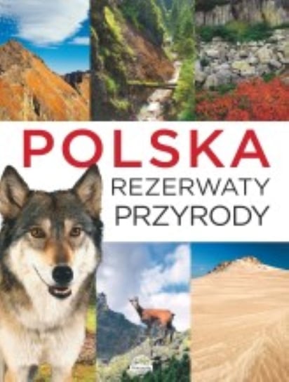 Polska. Rezerwaty przyrody Opracowanie zbiorowe