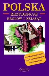Polska. Rezydencje królów i książąt Borucki Marek