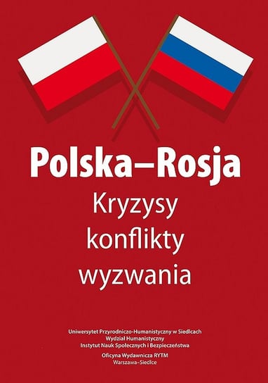 Polska-Rosja. Kryzysy, konflikty, wyzwania Stempień Marta, Niedbała Mateusz