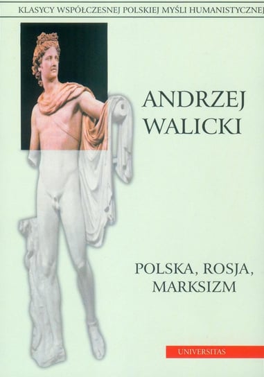 Polska, Rosja, marksizm. Prace wybrane Walicki Andrzej