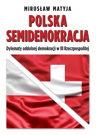 Polska semidemokracja Matyja Mirosław