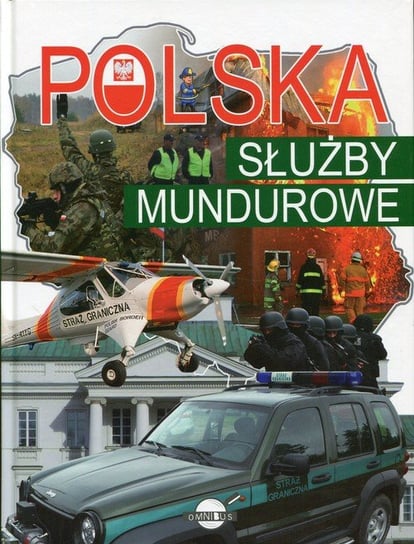 Polska. Służby mundurowe Opracowanie zbiorowe