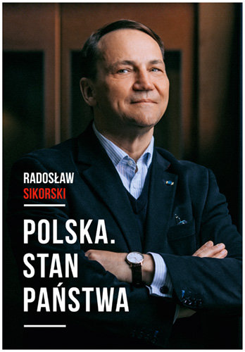 Polska. Stan państwa Sikorski Radosław