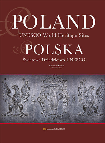 Polska. Światowe dziedzictwo UNESCO Opracowanie zbiorowe