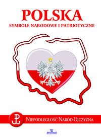 Polska. Symbole narodowe i patriotyczne Paterek Anna
