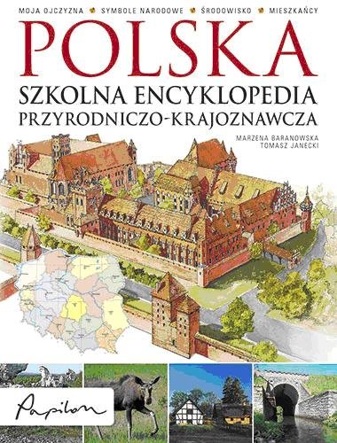 Polska. Szkolna encyklopedia przyrodniczo-krajoznawcza Opracowanie zbiorowe