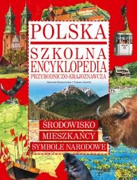 Polska. Szkolna encyklopedia przyrodniczo-krajoznawcza Baranowska Małgorzata