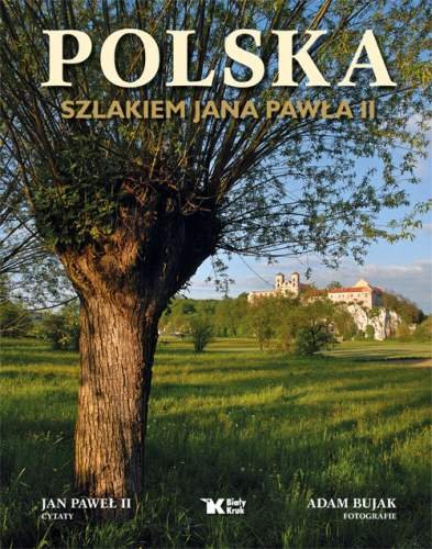 Polska szlakiem Jana Pawła II Bujak Adam, Jan Paweł II