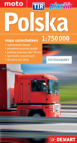 Polska TIR. Mapa samochodowa 1:750 000 Opracowanie zbiorowe