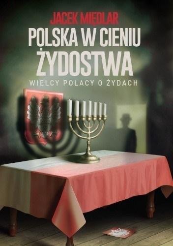 Polska w cieniu żydostwa. Wielcy Polacy o Żydach wPrawo.pl