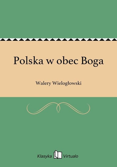 Polska w obec Boga Wielogłowski Walery