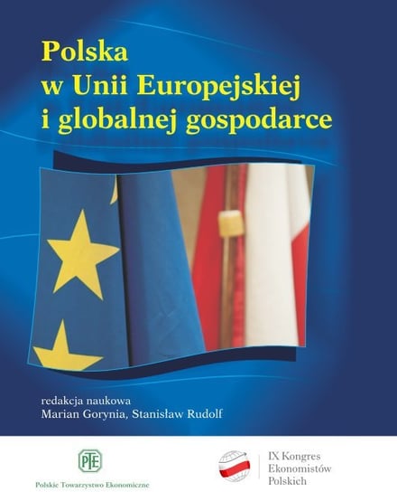 Polska w Unii Europejskiej i globalnej gospodarce Opracowanie zbiorowe