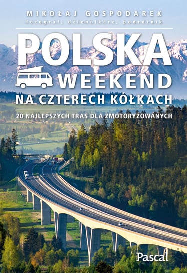 Polska. Weekend na czterech kółkach Gospodarek Mikołaj