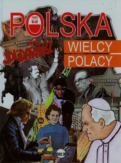 Polska. Wielcy Polacy Nożyńska-Demianiuk Agnieszka