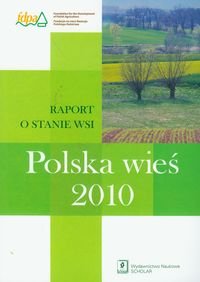 Polska wieś 2010. Raport o stanie wsi Opracowanie zbiorowe