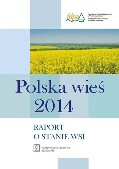 Polska wieś 2014. Raport o stanie wsi Opracowanie zbiorowe