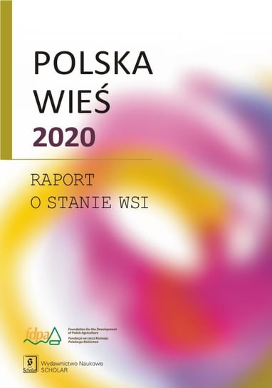 Polska wieś 2020. Raport o stanie wsi Opracowanie zbiorowe