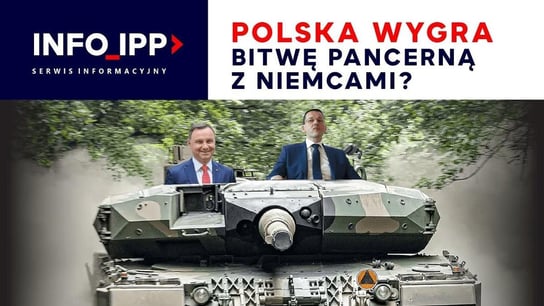 Polska wygra bitwę pancerną z Niemcami? | Serwis info IPP 2023.01.20 - Idź Pod Prąd Nowości - podcast Opracowanie zbiorowe